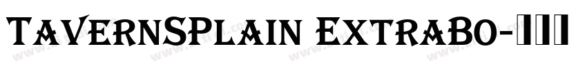 TavernSPlain ExtraBo字体转换 TavernSPlain ExtraBo字体转换
